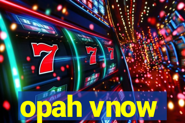 opah vnow